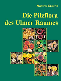 Die Pilzflora des Ulmer Raumes
